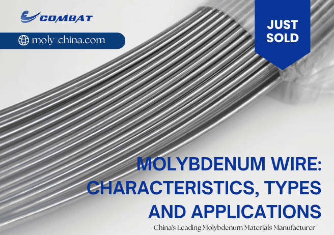 Molybdenum Wire: Characteristics, Types and Applications